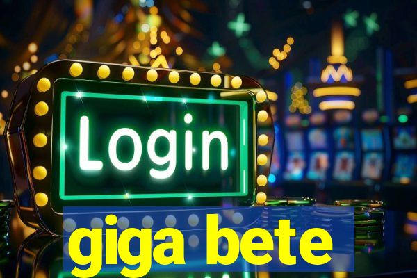 giga bete